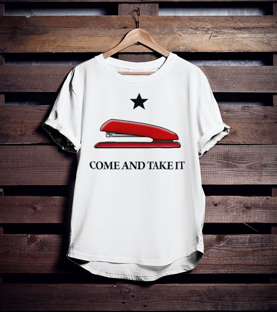 Come And Take It Red Stapler Star T-Shirt