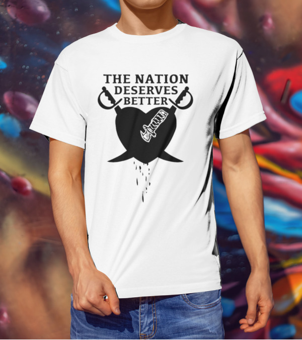 The Nation Deserves Better Heart With Swords And Bleeding Knife T-Shirt