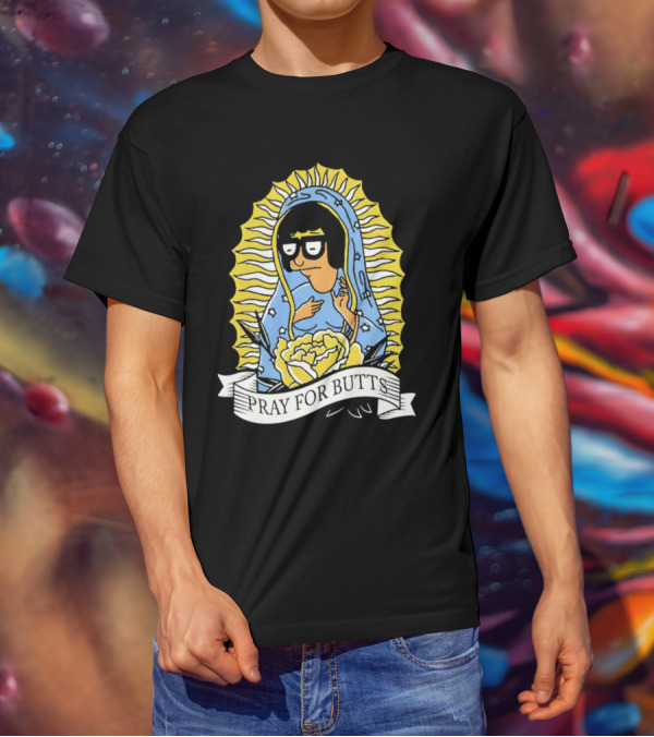 Tina Belcher Pray For Butts Virgin Mary T-Shirt