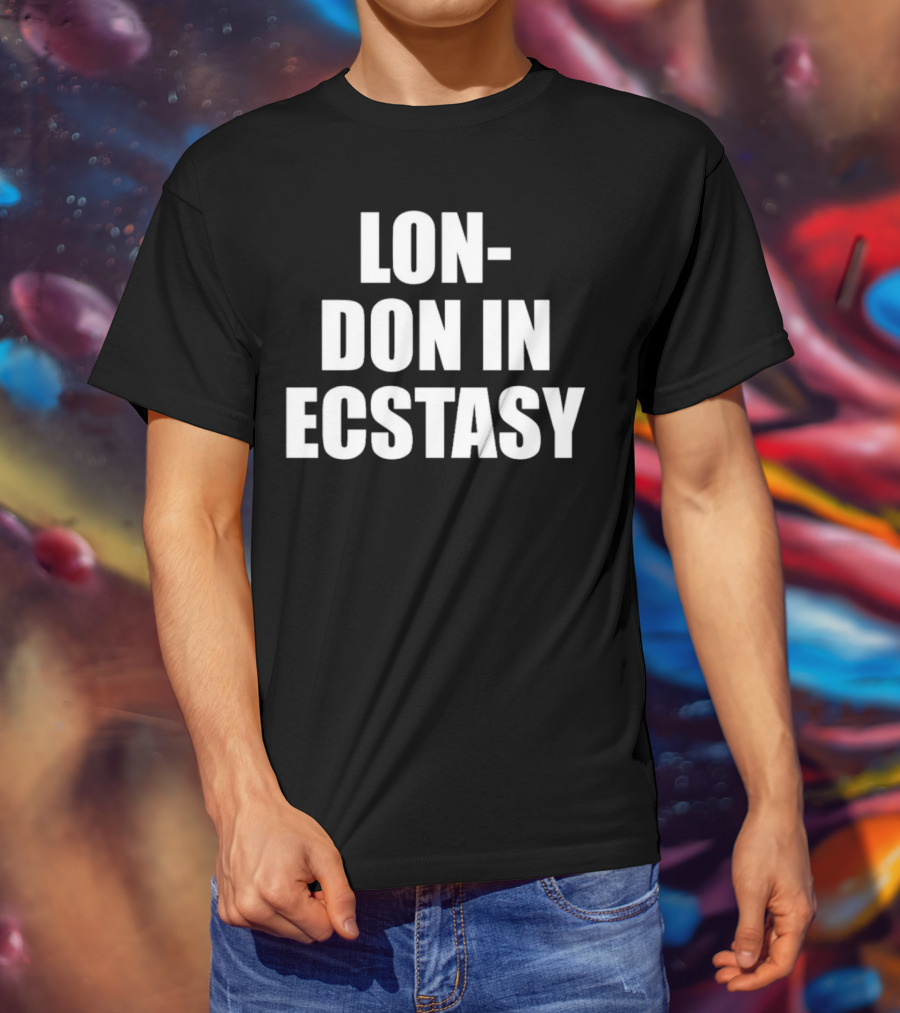 LON-DON IN ECSTASY T-Shirt