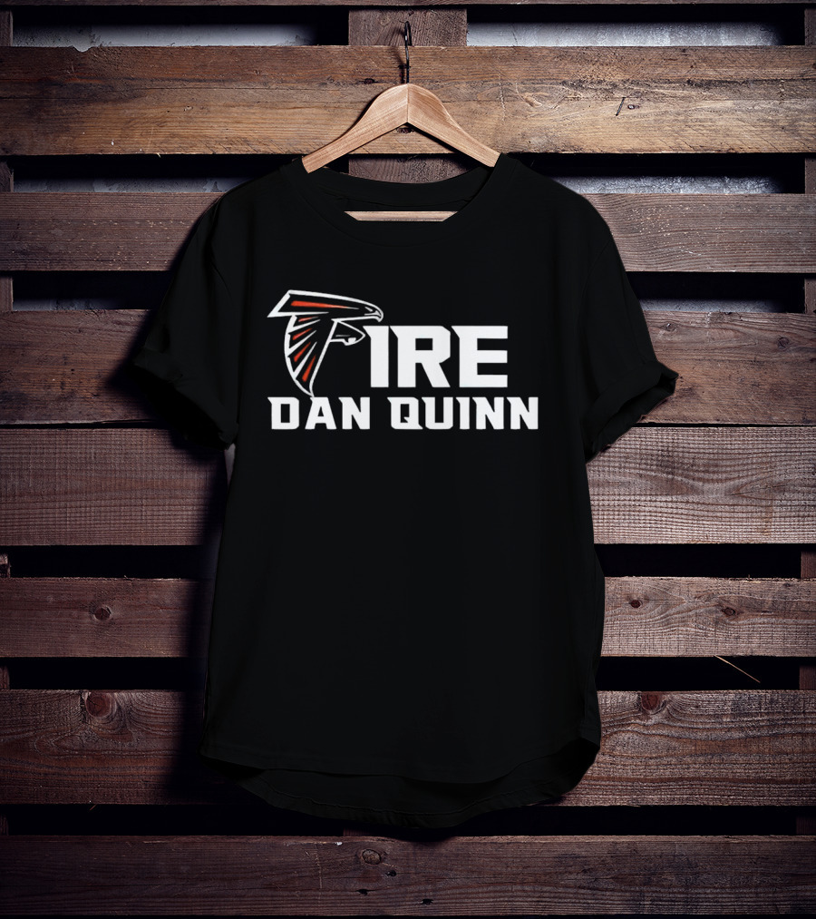 Fire Dan Quinn Atlanta Falcons T-Shirt