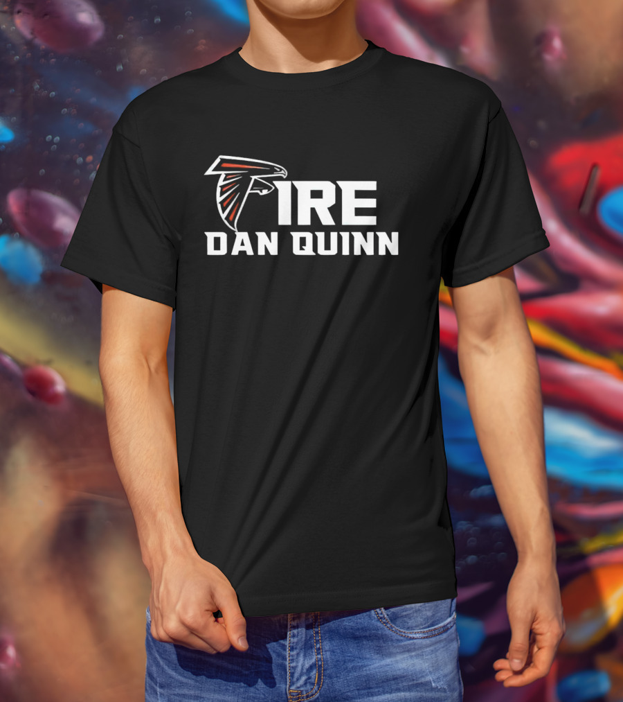 Fire Dan Quinn Atlanta Falcons T-Shirt
