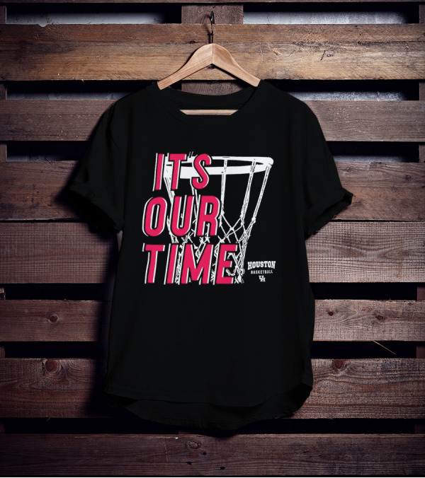 Houston Cougars Basketball It's Our Time Basketball Hoop T-Shirt