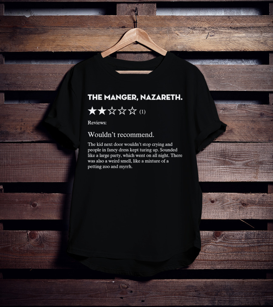 The Manger Nazareth Reviews Wouldn’t Recommend One Star Rating Fancy Dress Myrrh Smell T-Shirt