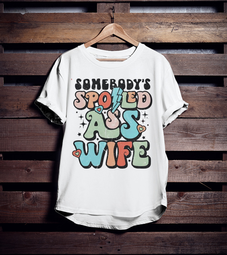 Somebody’s Spoiled Ass Wife Hearts Lightning Bold Retro T-Shirt