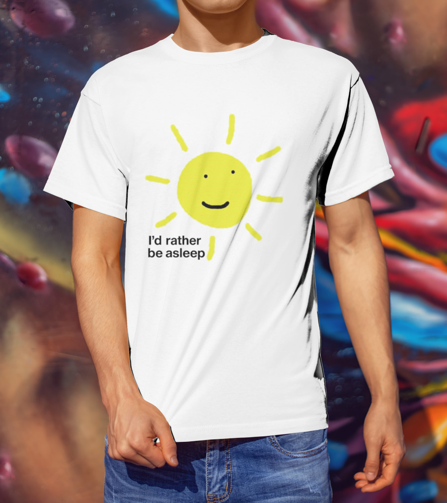 I’d Rather Be Asleep With Smiling Sun Image T-Shirt