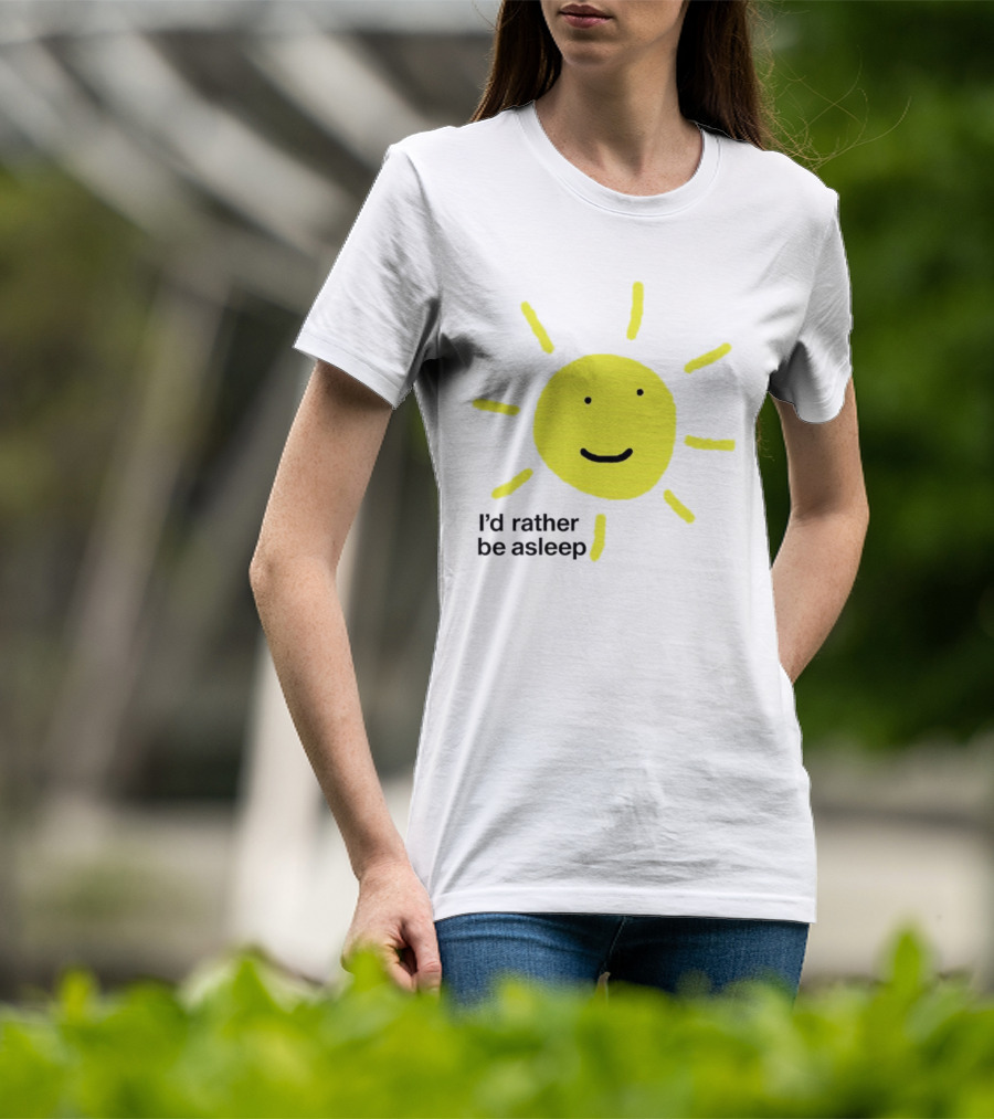 I’d Rather Be Asleep With Smiling Sun Image T-Shirt
