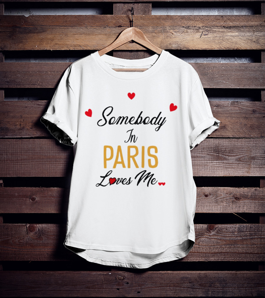 Somebody In Paris Loves Me With Red Hearts T-Shirt