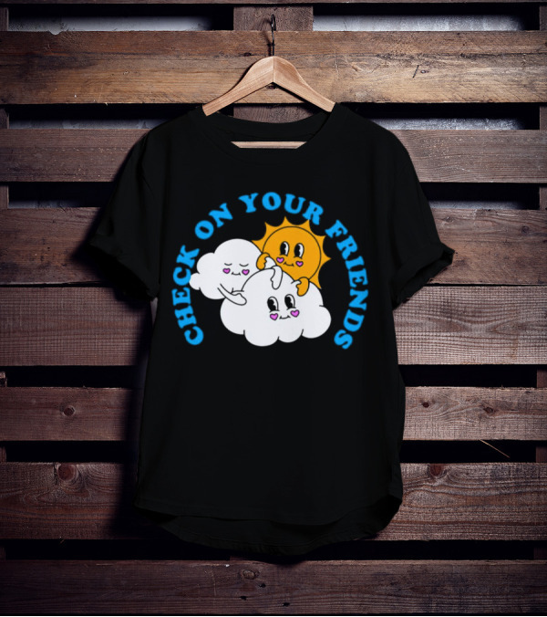 Check On Your Friends Sun And Clouds With Cute Faces T-Shirt
