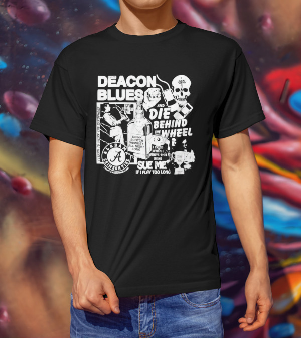 Deacon Blues Alabama Crimson Tide Drink Scotch Whiskey Sue Me If I Play Too Long T-Shirt