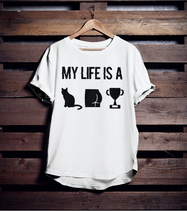 My Life Is A Cat Butt Trophy T-Shirt