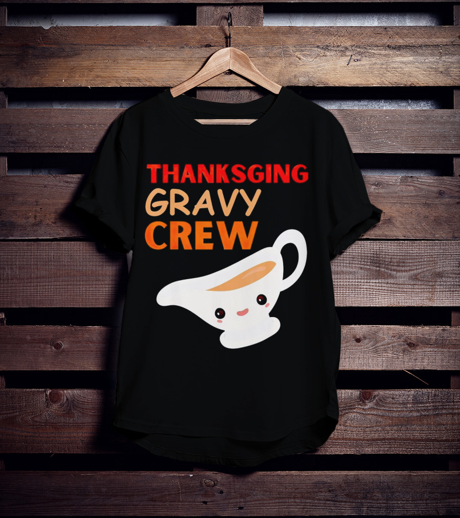Thanksgiving Gravy Crew Smiling Saucy Boat T-Shirt