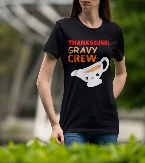 Thanksgiving Gravy Crew Smiling Saucy Boat T-Shirt
