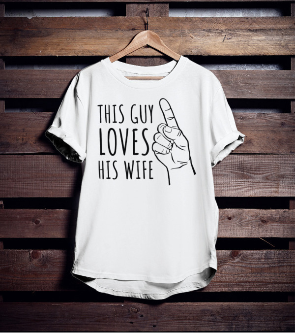 This Guy Loves His Wife Finger Pointing T-Shirt