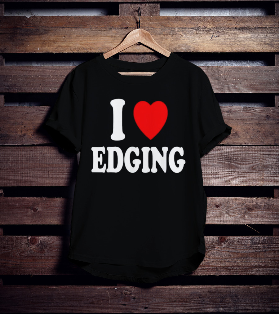 I Heart Edging T-Shirt
