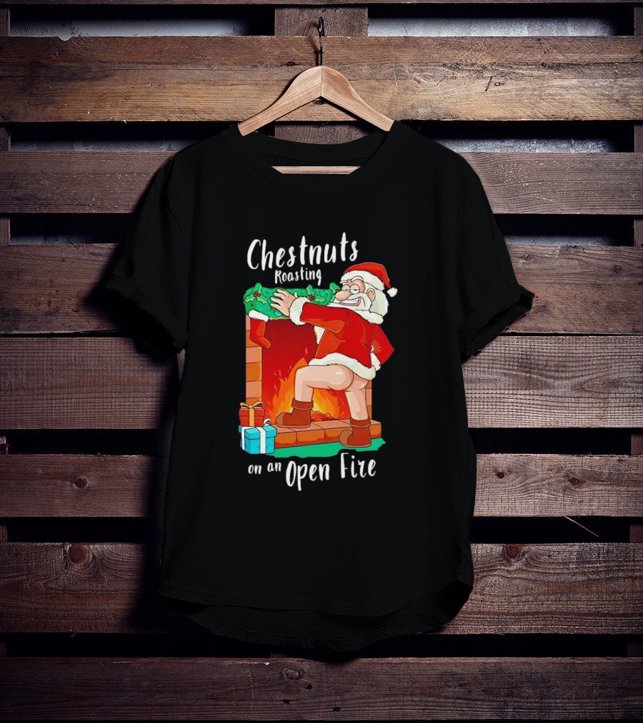 Chestnuts Roasting On An Open Fire Santa Claus Christmas T-Shirt