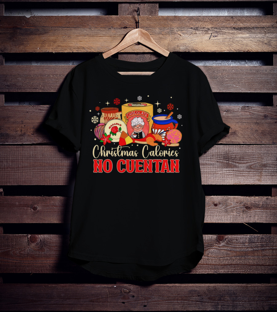 Christmas Calories No Cuentan Chocolate And Pastries T-Shirt