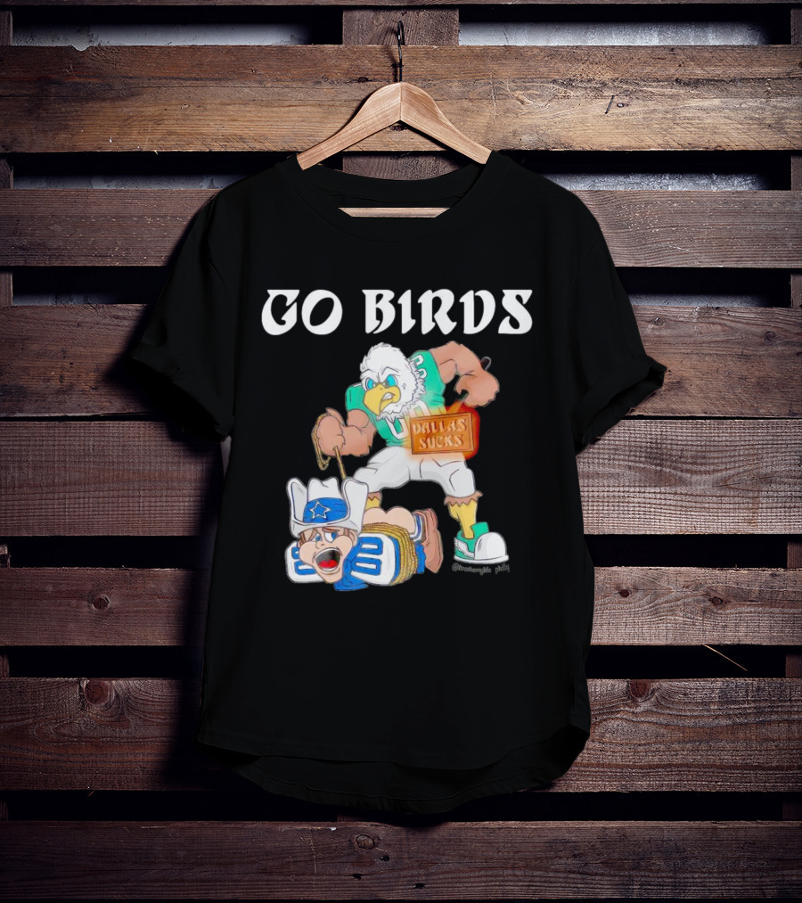 Go Birds Dallas Sucks Football Rivalry Mascot Battle T-Shirt