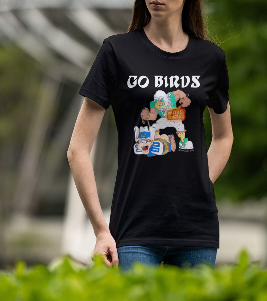 Go Birds Dallas Sucks Football Rivalry Mascot Battle T-Shirt