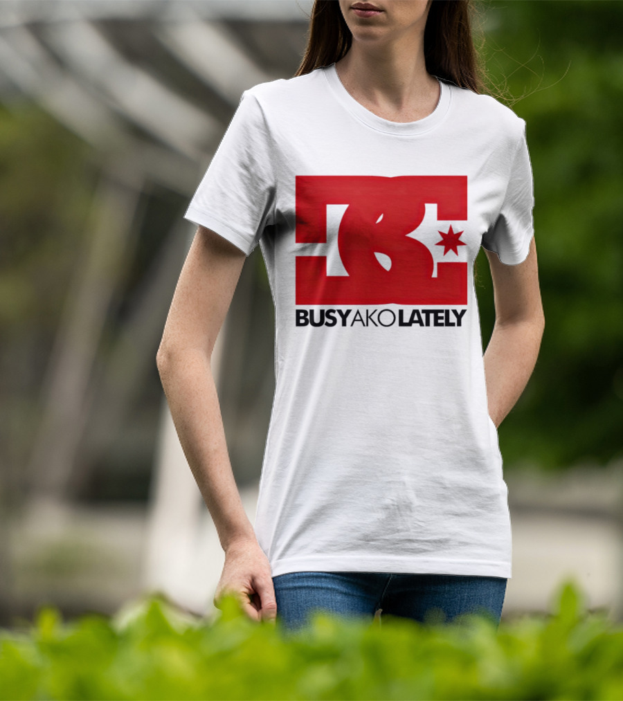 BC Star Busy Ako Lately T-Shirt