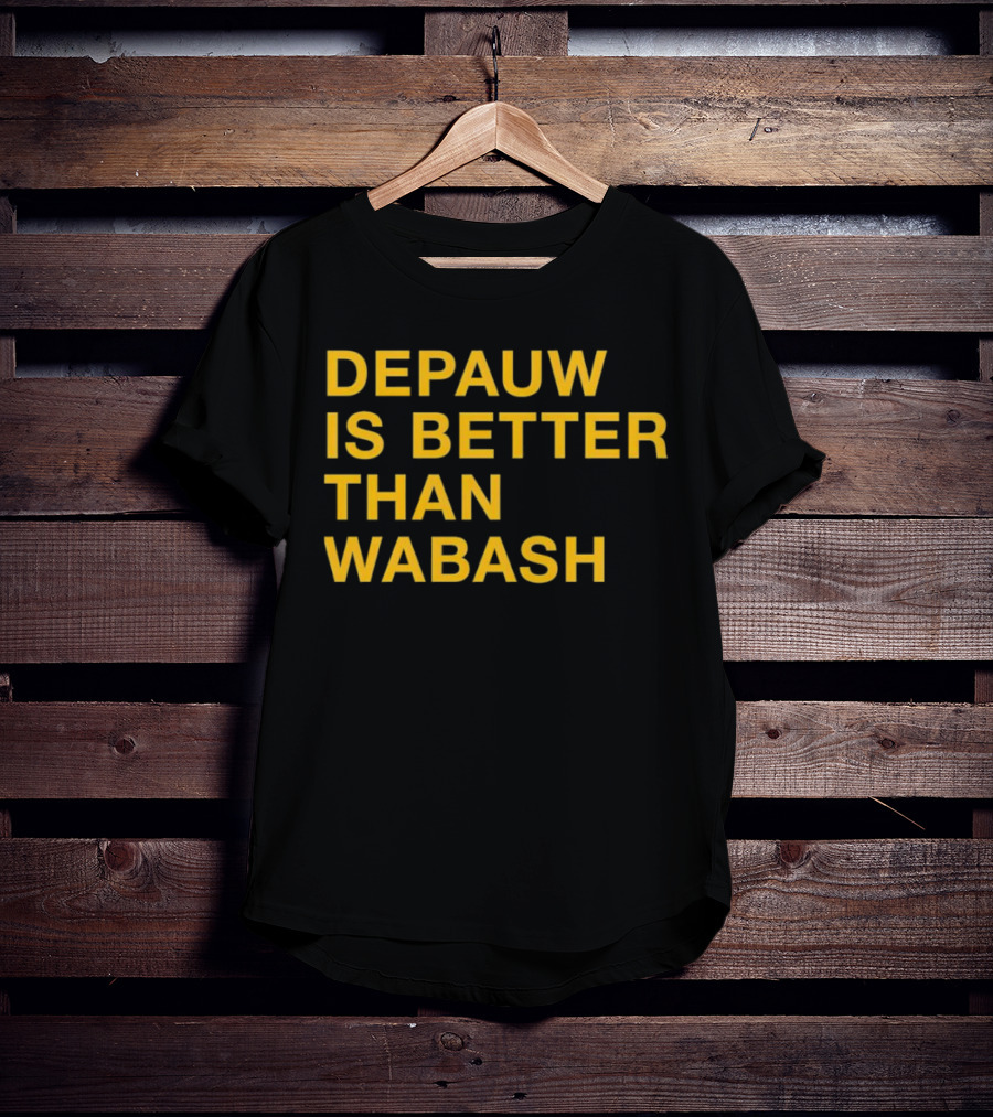 Depauw Is Better Than Wabash Rivalry T-Shirt