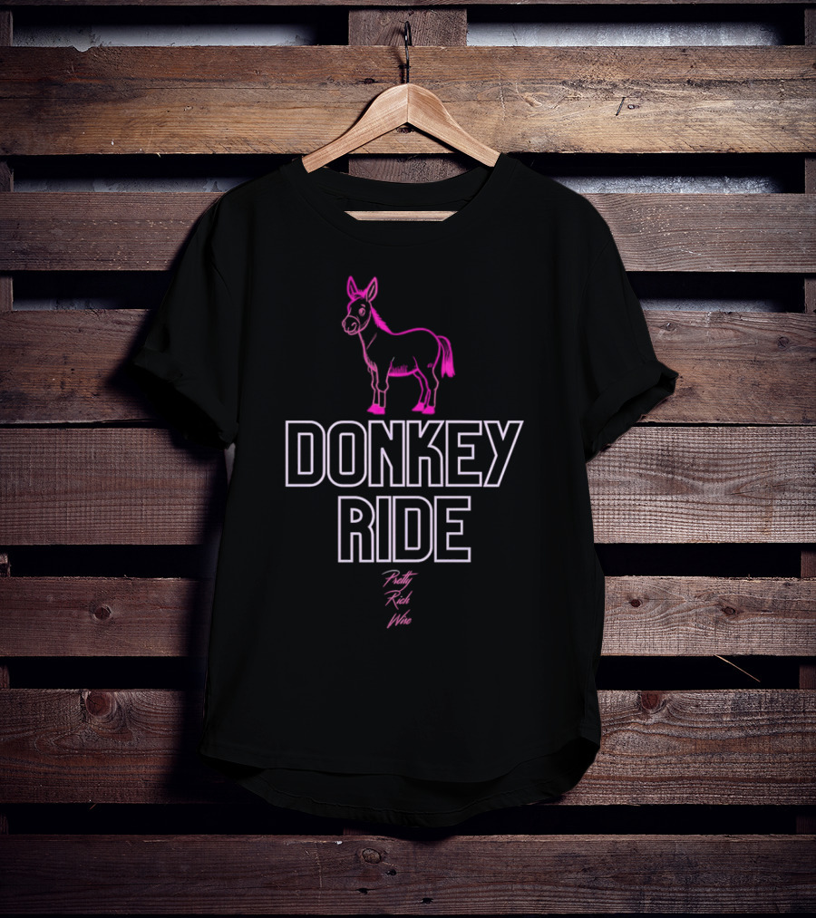 Donkey Ride Pretty Rich Wise T-Shirt