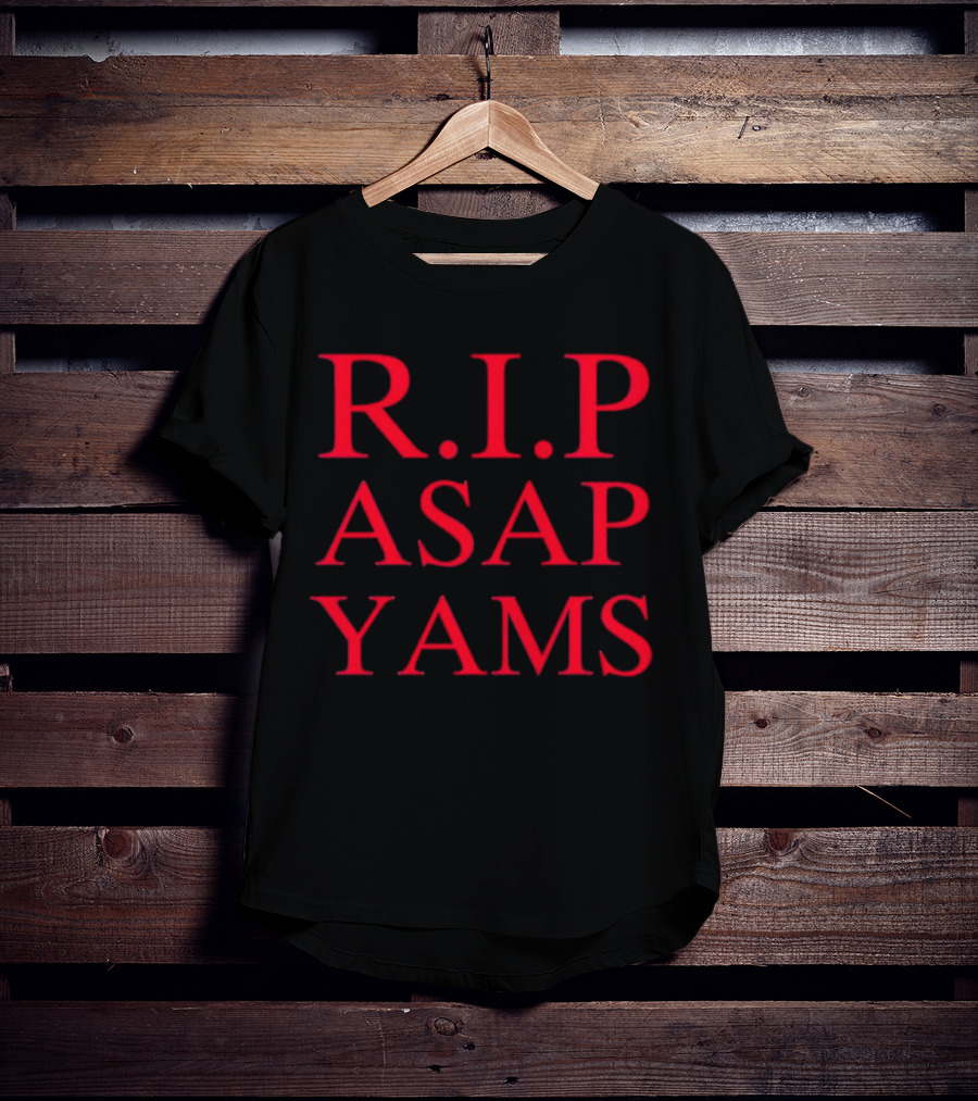 R.I.P ASAP YAMS Memorial T-Shirt