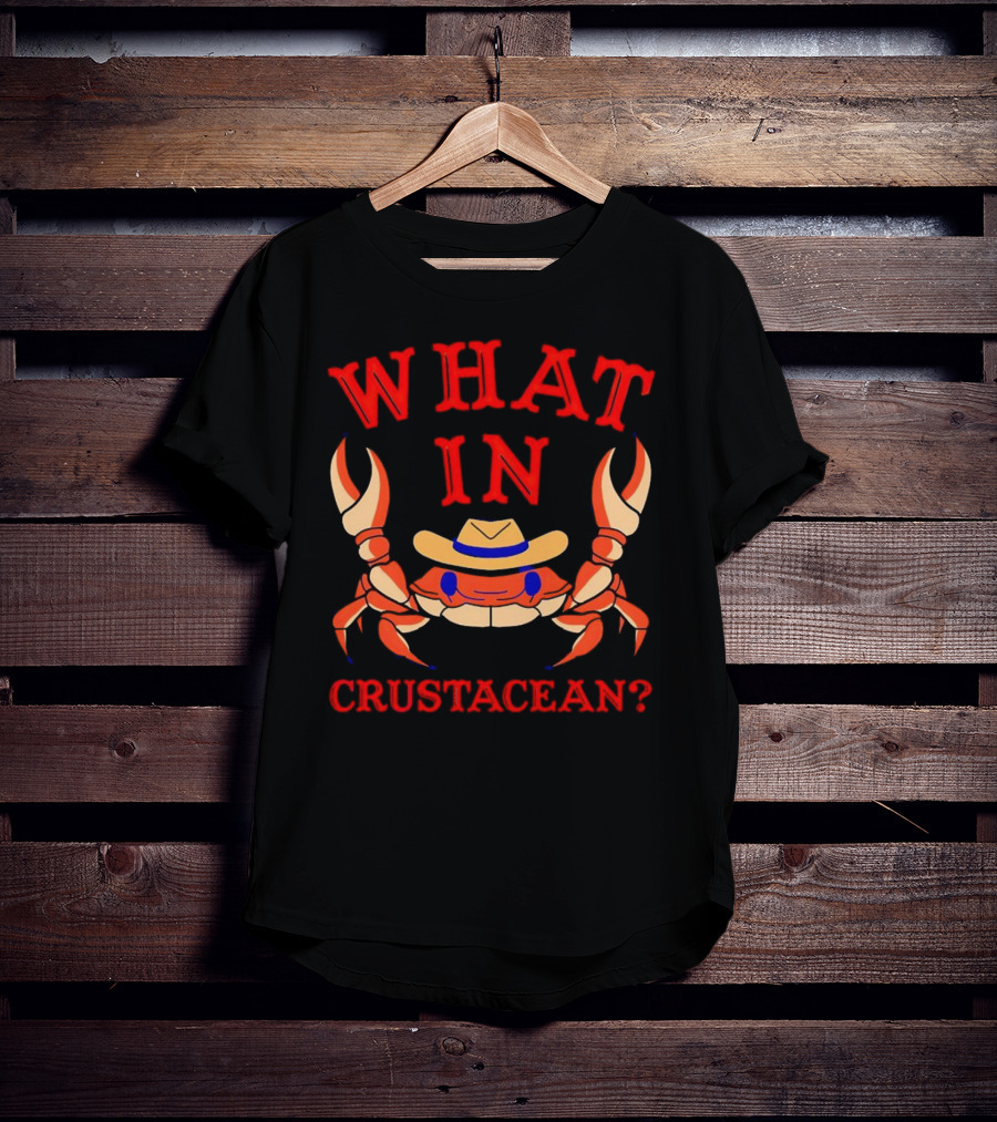 Crab Wearing Cowboy Hat What In Crustacean? T-Shirt