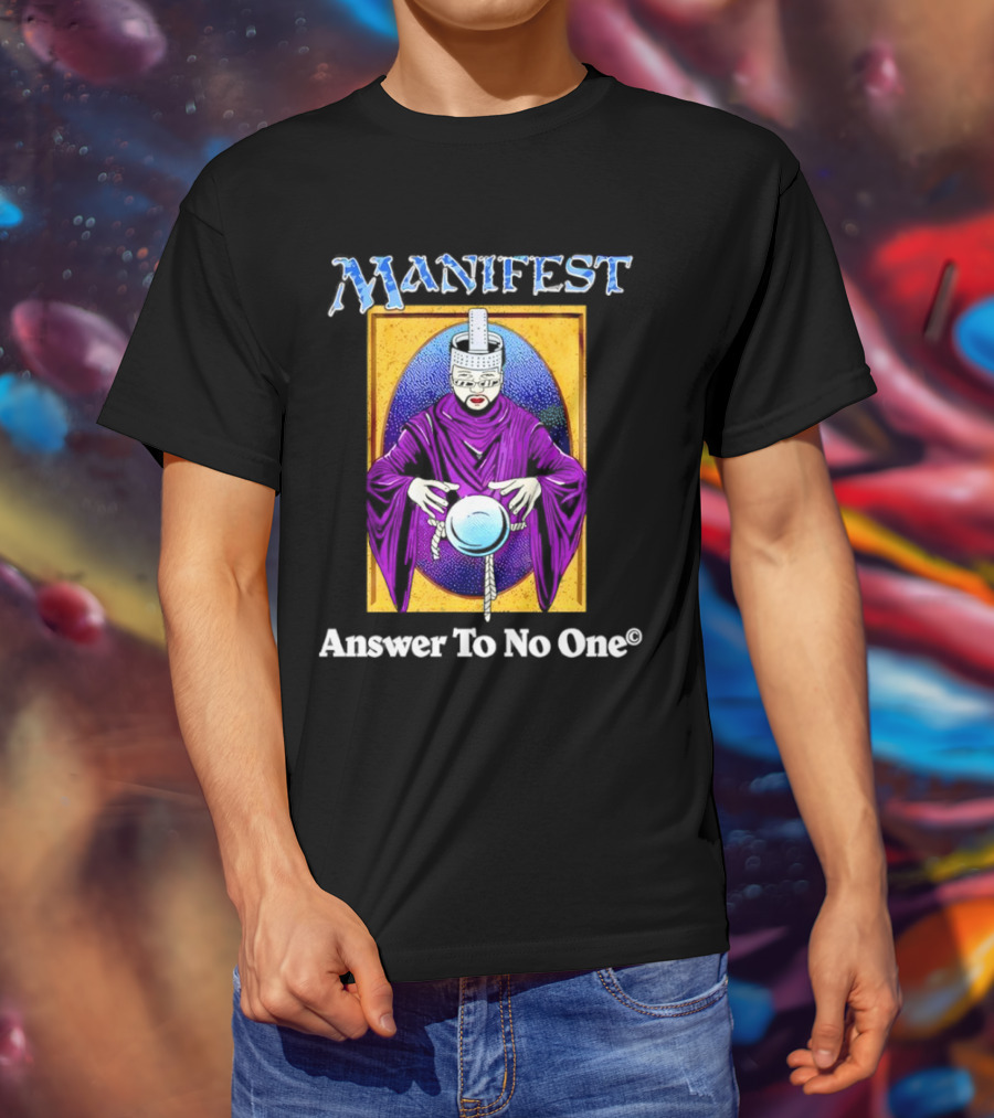 Manifest Mystical Figure Answer To No One T-Shirt