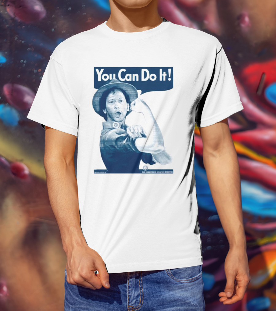You Can Do It Rob Schneider Max Production CE Org Unit Committee T-Shirt