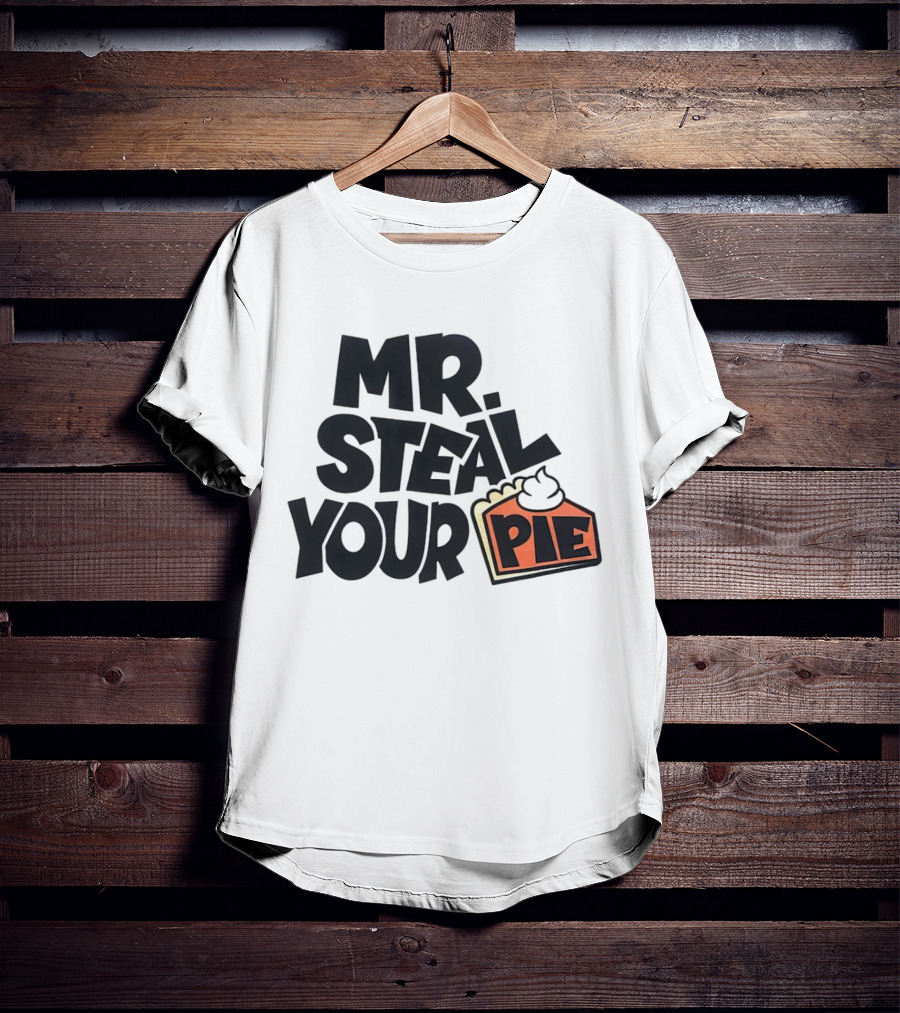 Mr Steal Your Pie Cake Thanksgiving T-Shirt