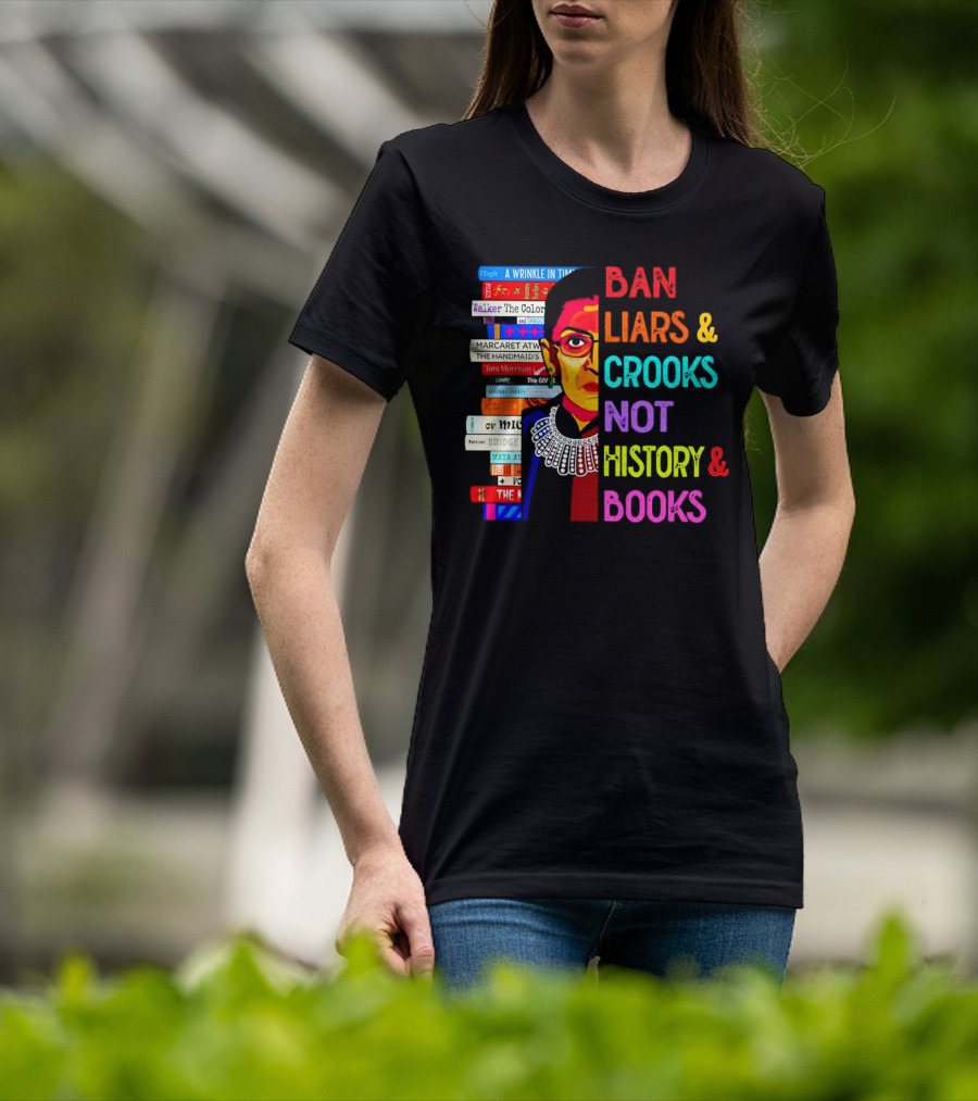 RBG Ban Liars Crooks Not History Books A Wrinkle In Time Handmaid's Tale Color Purple T-Shirt