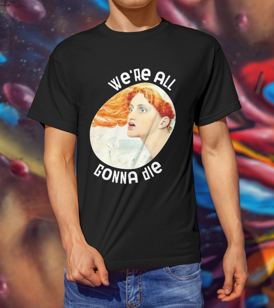 We're All Gonna Die Retro T-Shirt