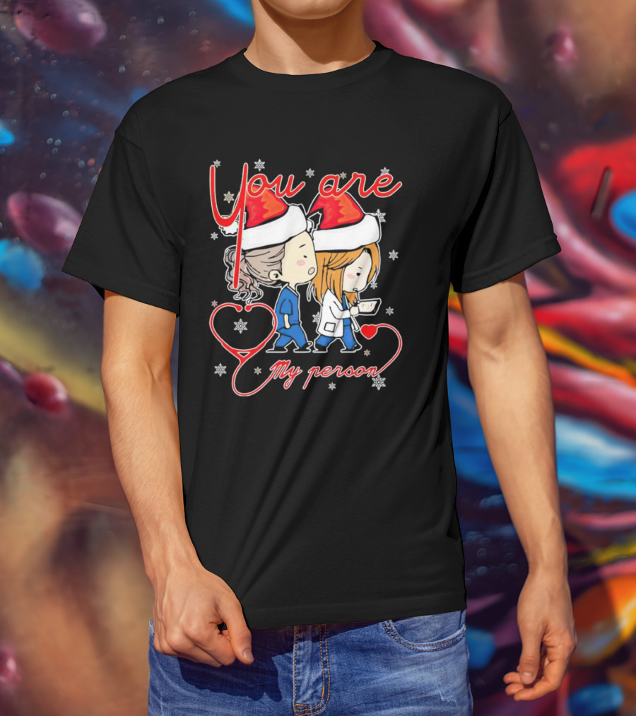 You Are My Person Nurse Santa Christmas T-Shirt