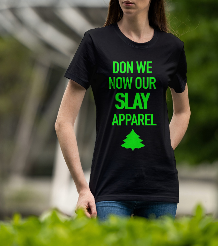 Don We Now Our Slay Apparel Christmas Tree T-Shirt