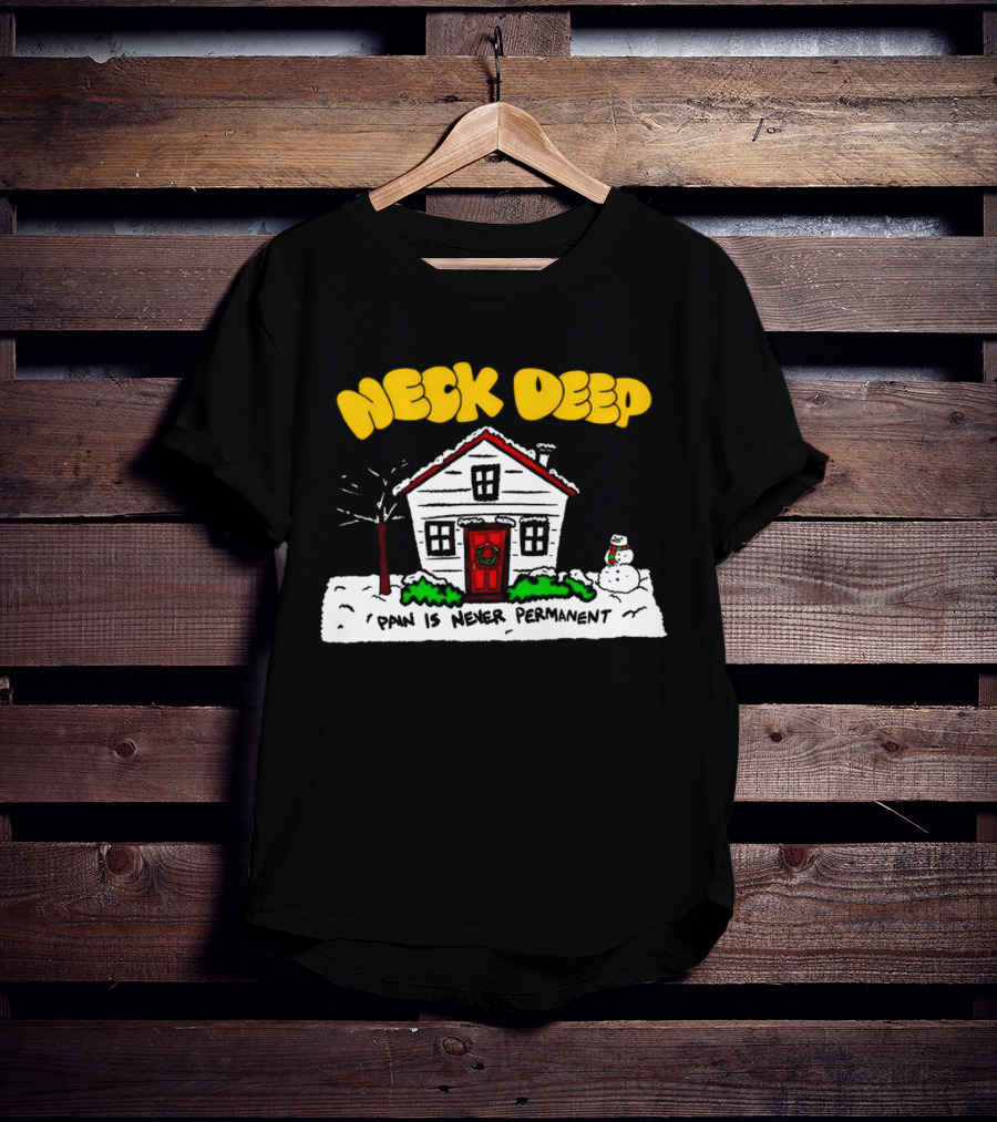 Neck Deep December Winter Scene Snowman Pain Is Never Permanent T-Shirt
