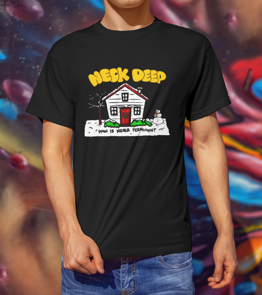 Neck Deep December Winter Scene Snowman Pain Is Never Permanent T-Shirt