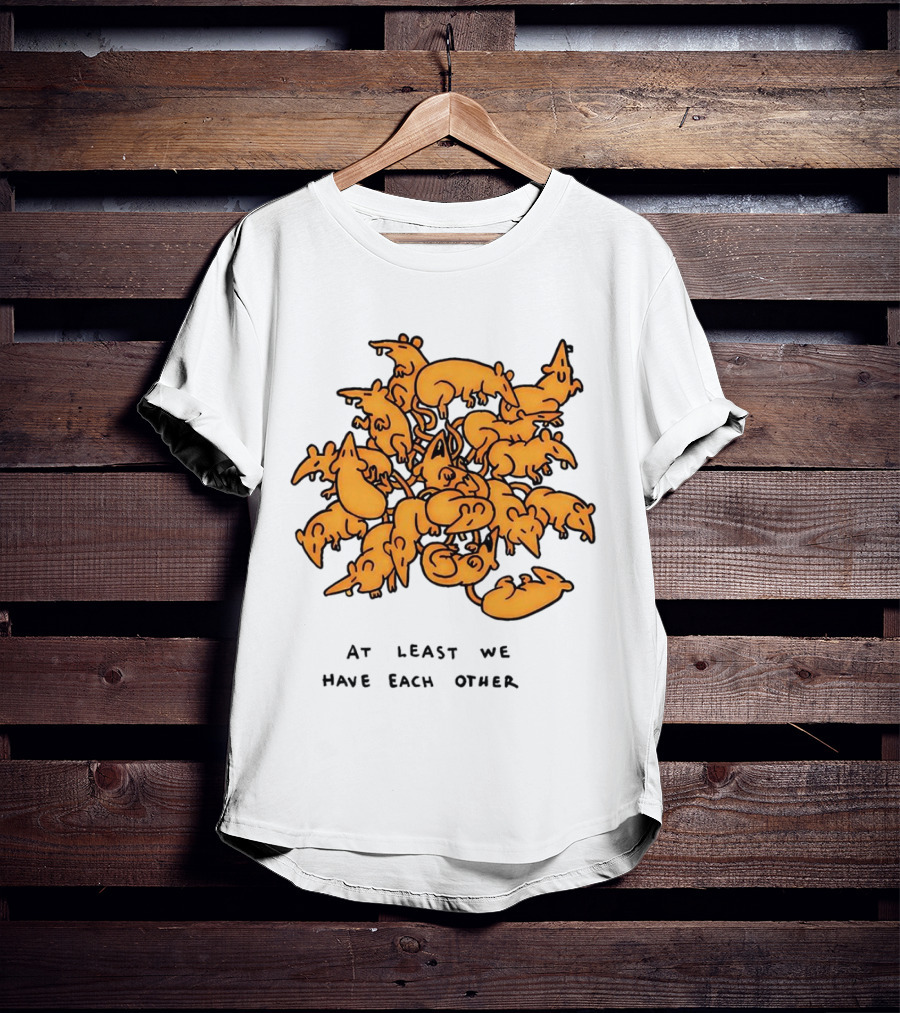 At Least We Have Each Other Ratking Group Of Cartoon Rats T-Shirt