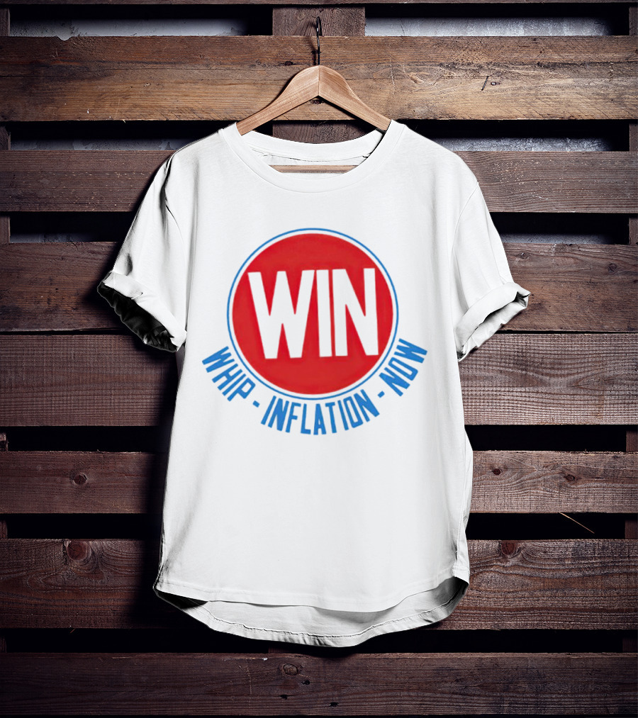 WIN Whip Inflation Now Retro Political Campaign T-Shirt