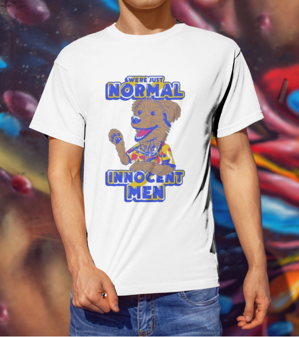 We're Just Normal Innocent Men Happy Dog In Colorful T-Shirt