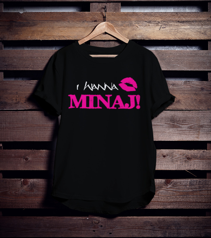 I Wanna Minaj Lips T-Shirt