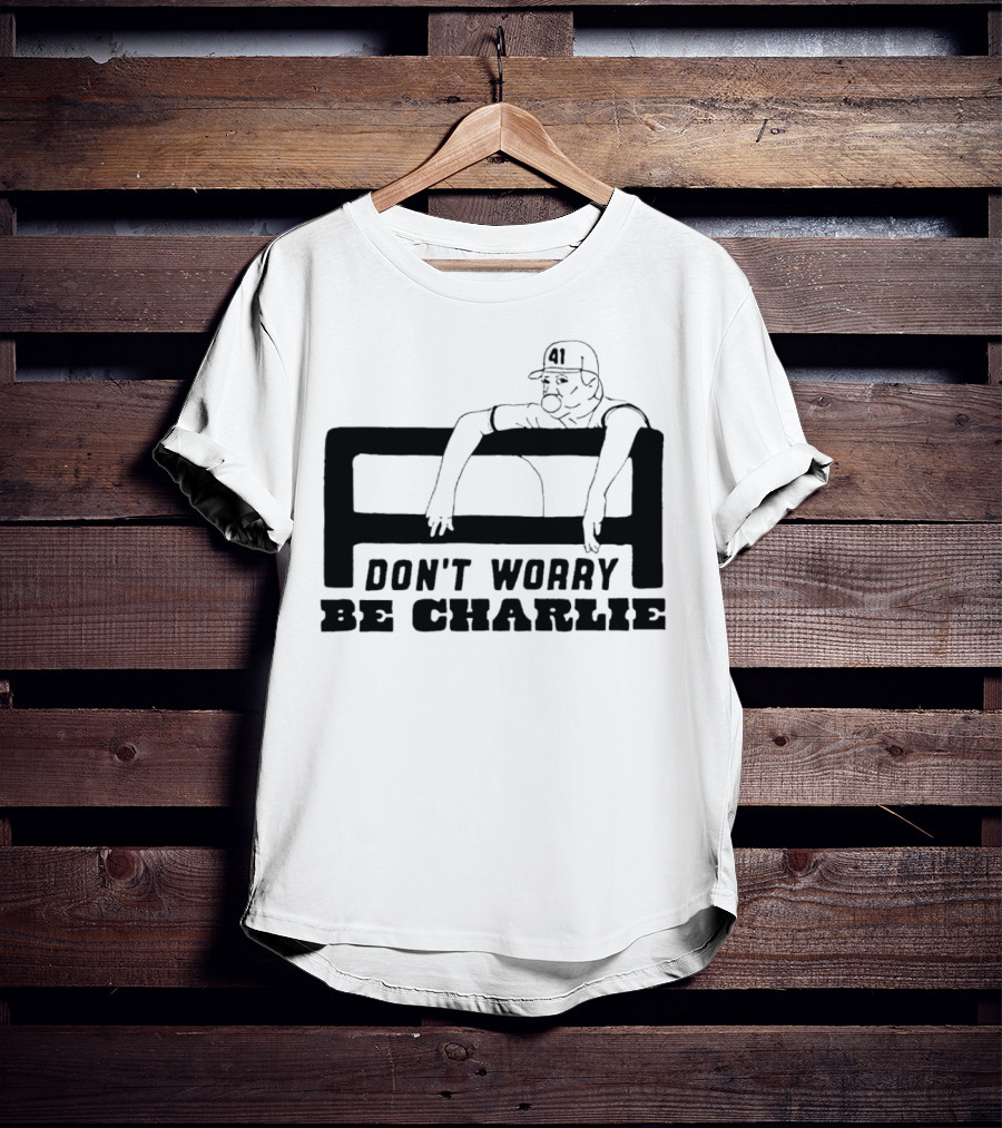 Don't Worry Be Charlie Relax 41 Baseball Player T-Shirt