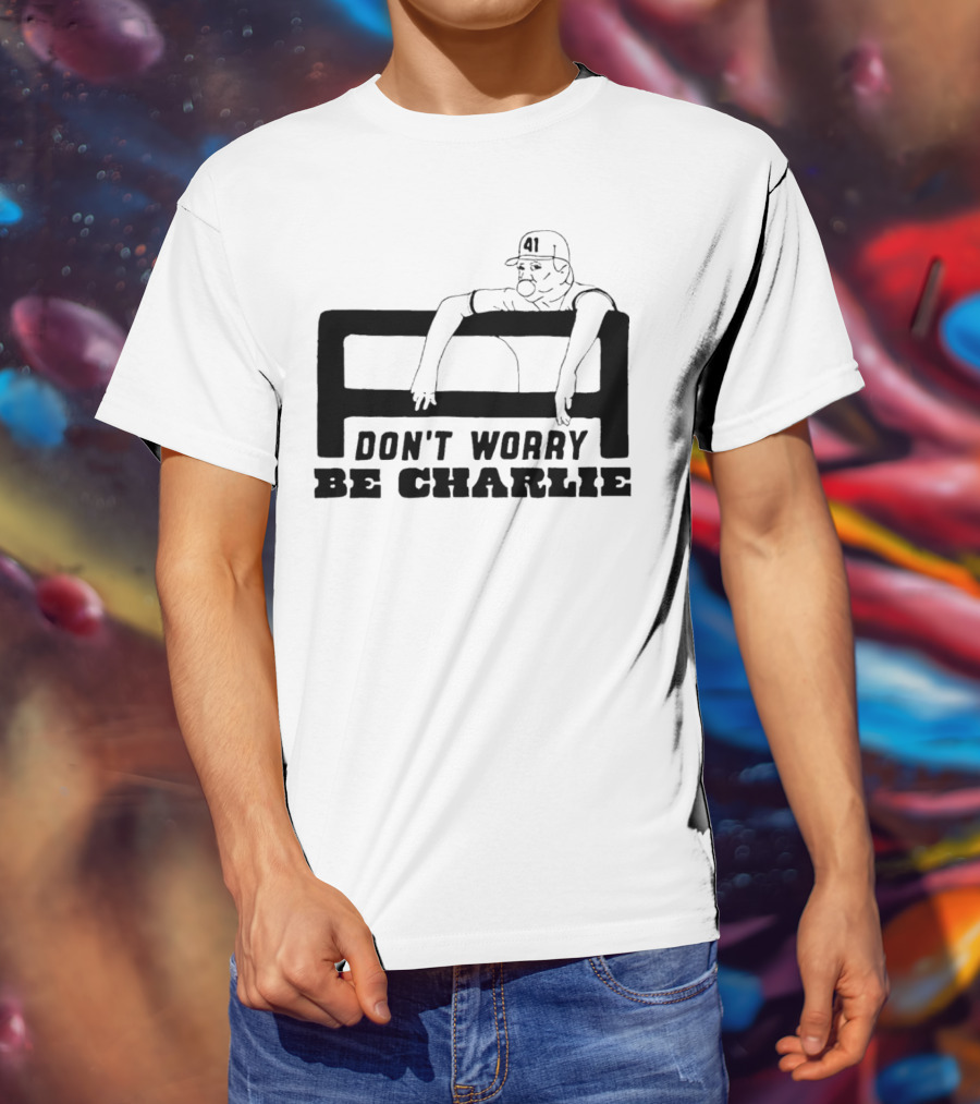 Don't Worry Be Charlie Relax 41 Baseball Player T-Shirt