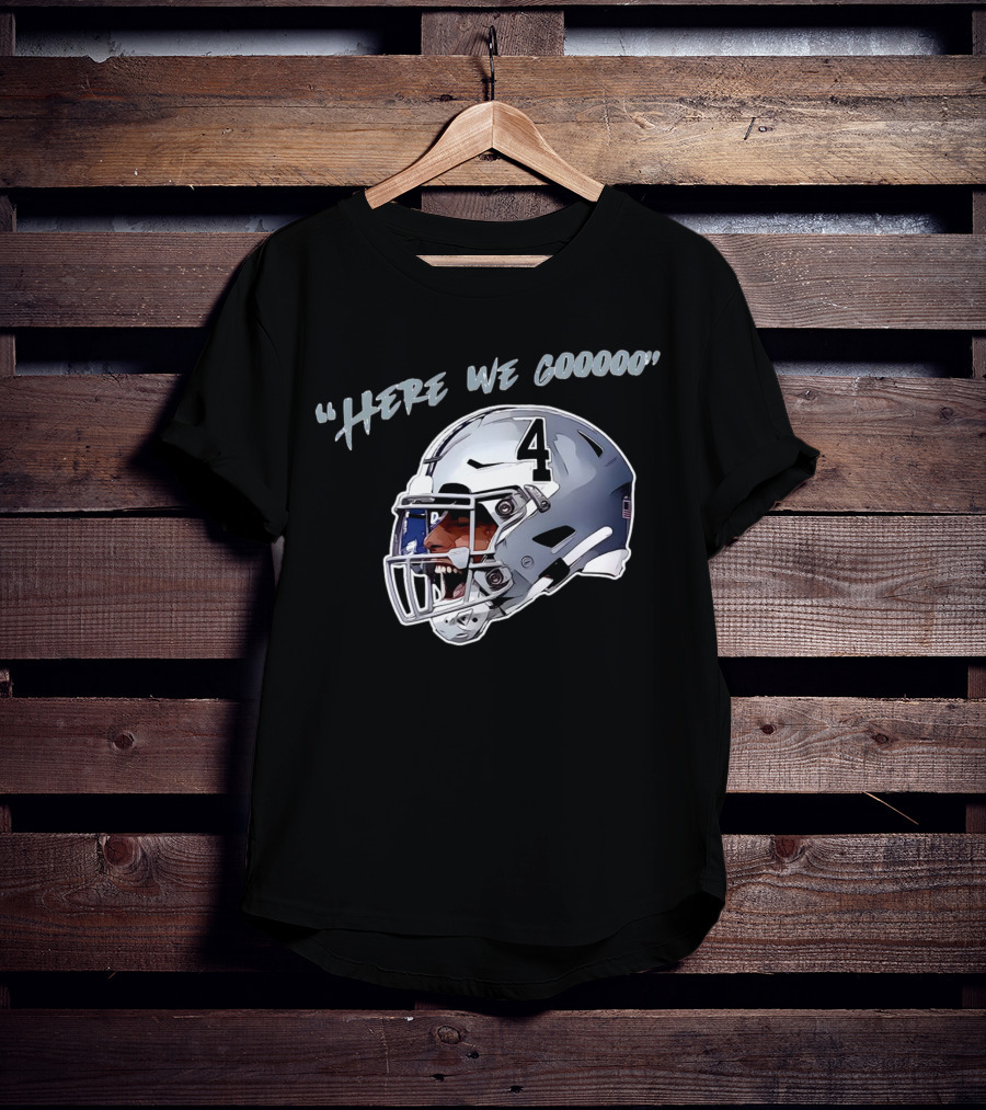 Here We Gooooo Dak Prescott Number 4 Helmet T-Shirt