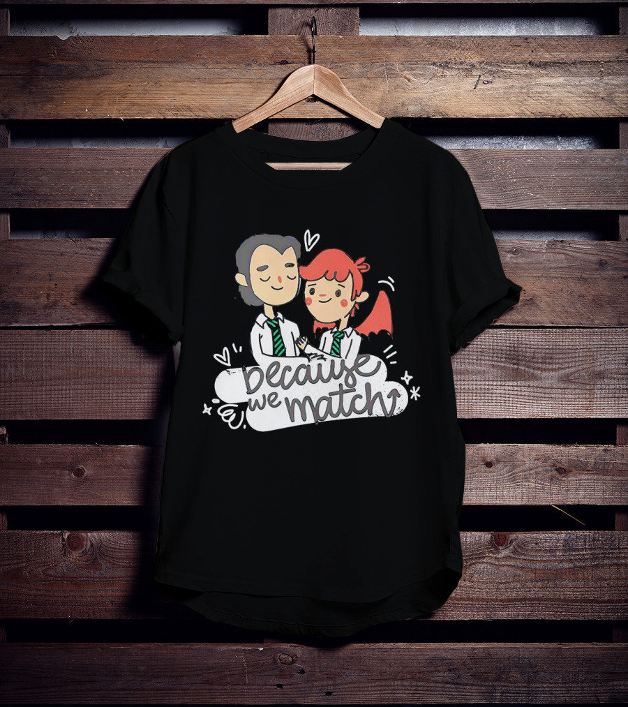 Because We Match Valentine Happy Couple T-Shirt