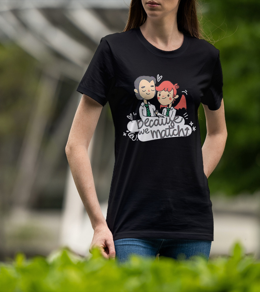 Because We Match Valentine Happy Couple T-Shirt