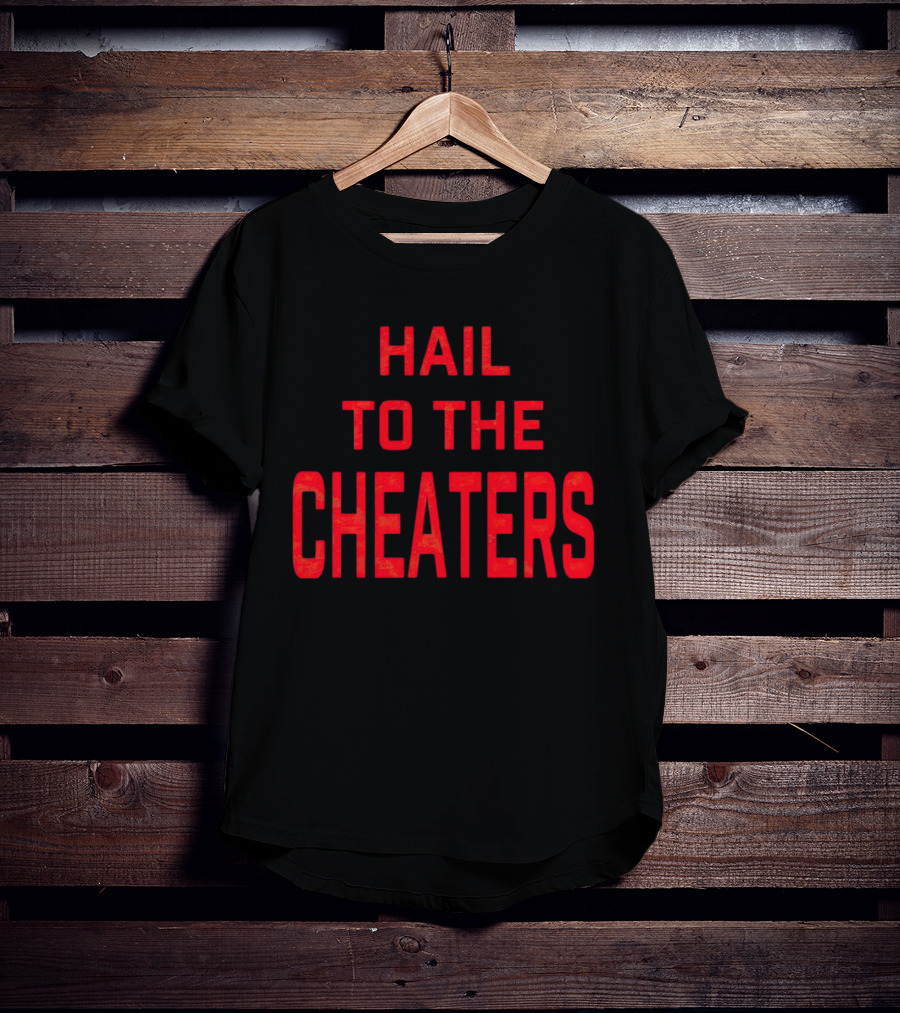 Hail To The Cheaters Red T-Shirt