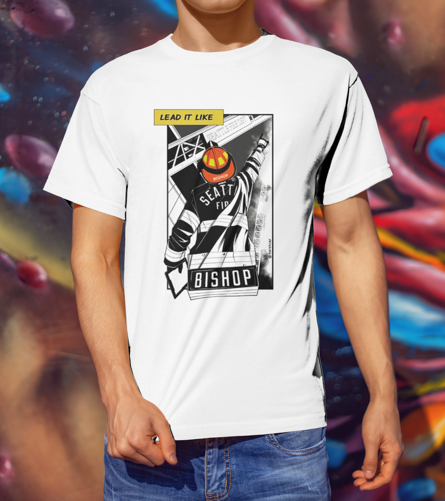 Lead It Like Seattle Fire Bishop Firefighter Helmet Hero T-Shirt