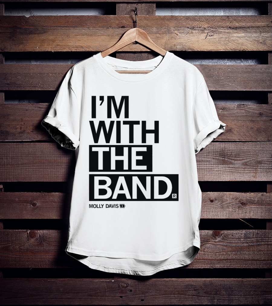 Molly Davis I'm With The Band T-Shirt