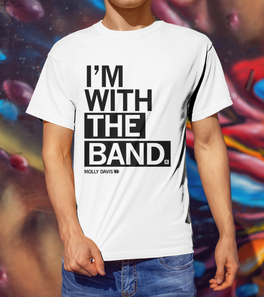 Molly Davis I'm With The Band T-Shirt